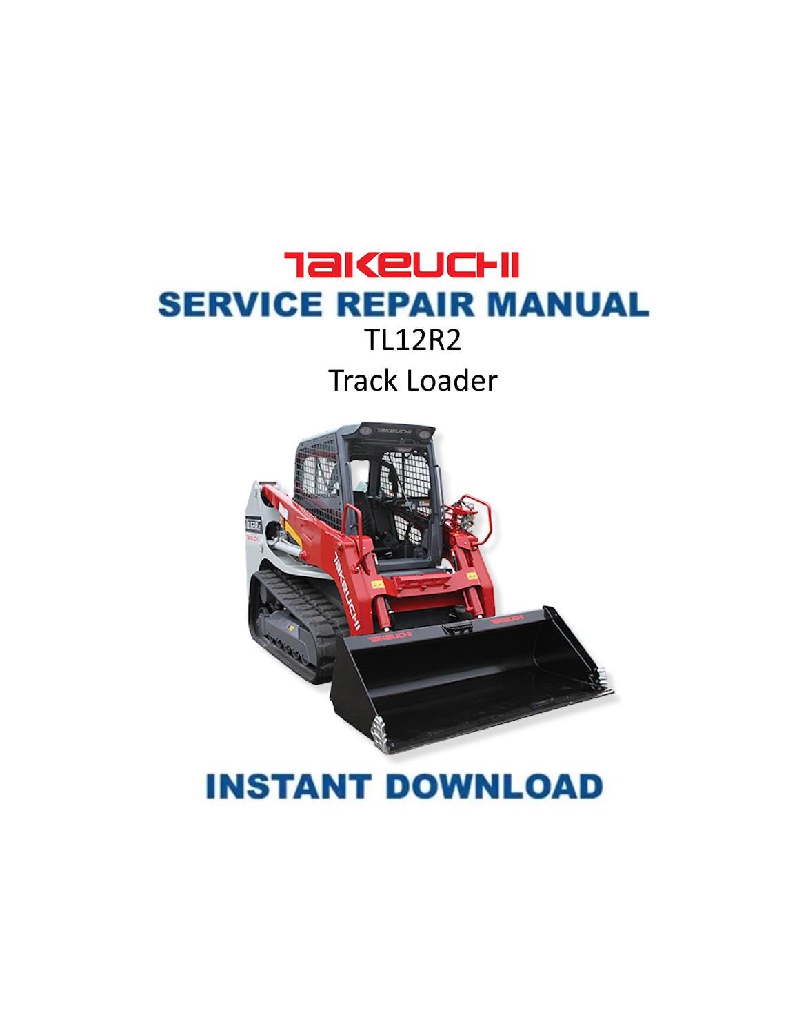 Takeuchi TL12R2 Track Loader Service Manual | 2021-2025 - Service Manual PDF Instant Download