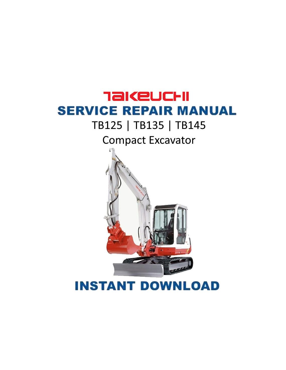 Takeuchi TB125 TB135 TB145 Compact Excavator Service Manual - Service Manual PDF Instant Download