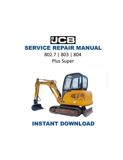 JCB 802.7 803 804 Plus Super Mini Excavator Service Manual | 1994-2005 - Service Manual PDF Instant Download