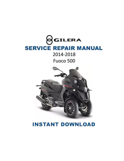 Gilera Fuoco 500 Scooter Service Manual | 2014-2018 - Service Manual PDF Instant Download