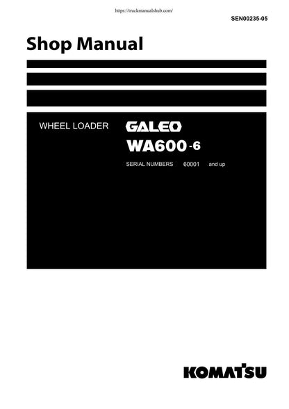 Komatsu Galeo WA600-6 Wheel Loader Service Manual | 2006-2010 - sample page 1