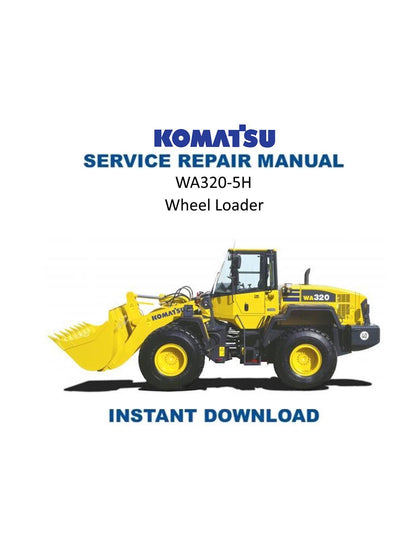 Komatsu WA320-5H Wheel Loader Service Manual | 2003-2007 - Service Manual PDF Instant Download