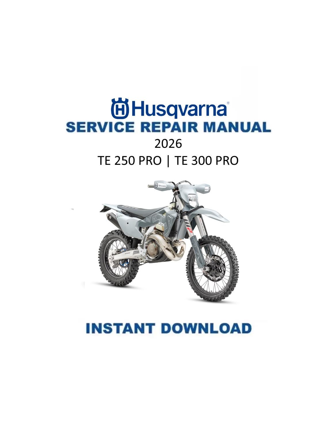 Husqvarna TE 250 300 PRO Motorcycle Service Manual | 2026 - Service Manual PDF Instant Download