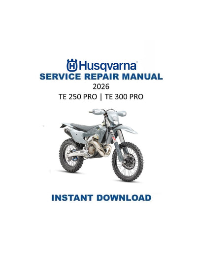 Husqvarna TE 250 300 PRO Motorcycle Service Manual | 2026 - Service Manual PDF Instant Download