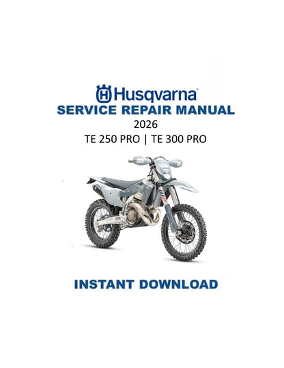 Husqvarna TE 250 300 PRO Motorcycle Service Manual | 2026 - Service Manual PDF Instant Download