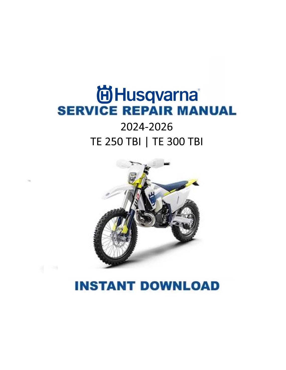 Husqvarna TE TBI 250 300 Enduro Motorcycle Service Manual | 2024-2026 - Service Manual PDF Instant Download