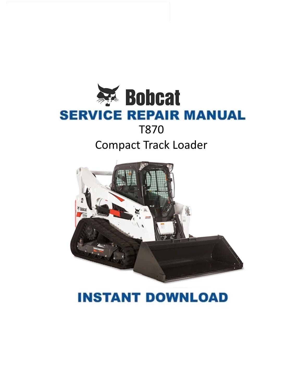 Bobcat T870 Compact Track Loader Service Manual | 2018-2022 - Service Manual PDF Instant Download