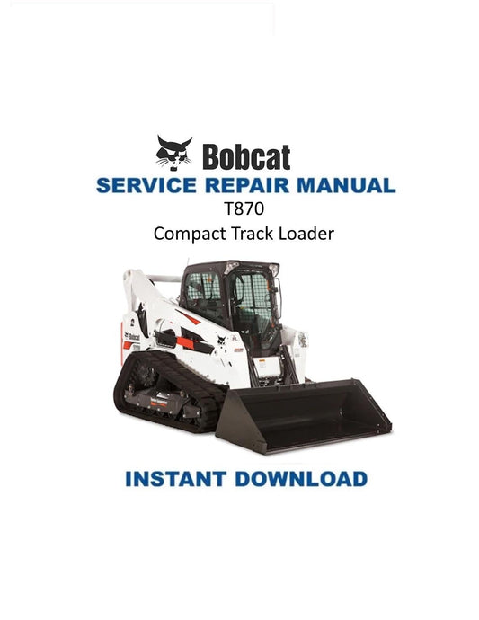 Bobcat T870 Compact Track Loader Service Manual | 2018-2022 - Service Manual PDF Instant Download