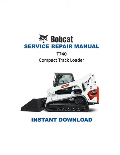 Bobcat T740 Compact Track Loader Service Manual | 2015-2019 - Service Manual PDF Instant Download