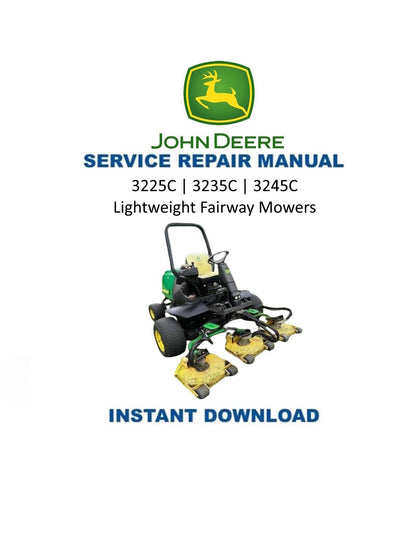 John Deere 3225C 3235C 3245C Fairway Mower Service Manual | 2004-2008 - Service Manual PDF Instant Download