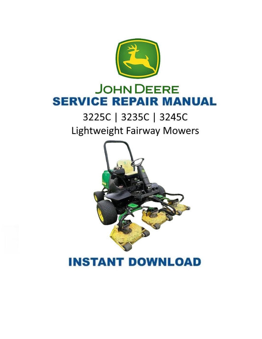 John Deere 3225C 3235C 3245C Fairway Mower Service Manual | 2004-2008 - Service Manual PDF Instant Download