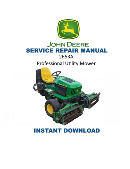 John Deere 2653A Professional Utility Mower Service Manual | 2005-2009 - Service Manual PDF Instant Download