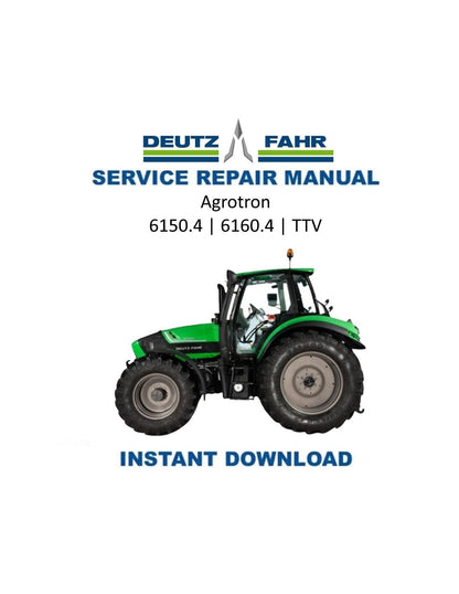Deutz-Fahr Agrotron 6150.4 6160.4 TTV Tractor Service Manual | 2013-2017 - Service Manual PDF Instant Download