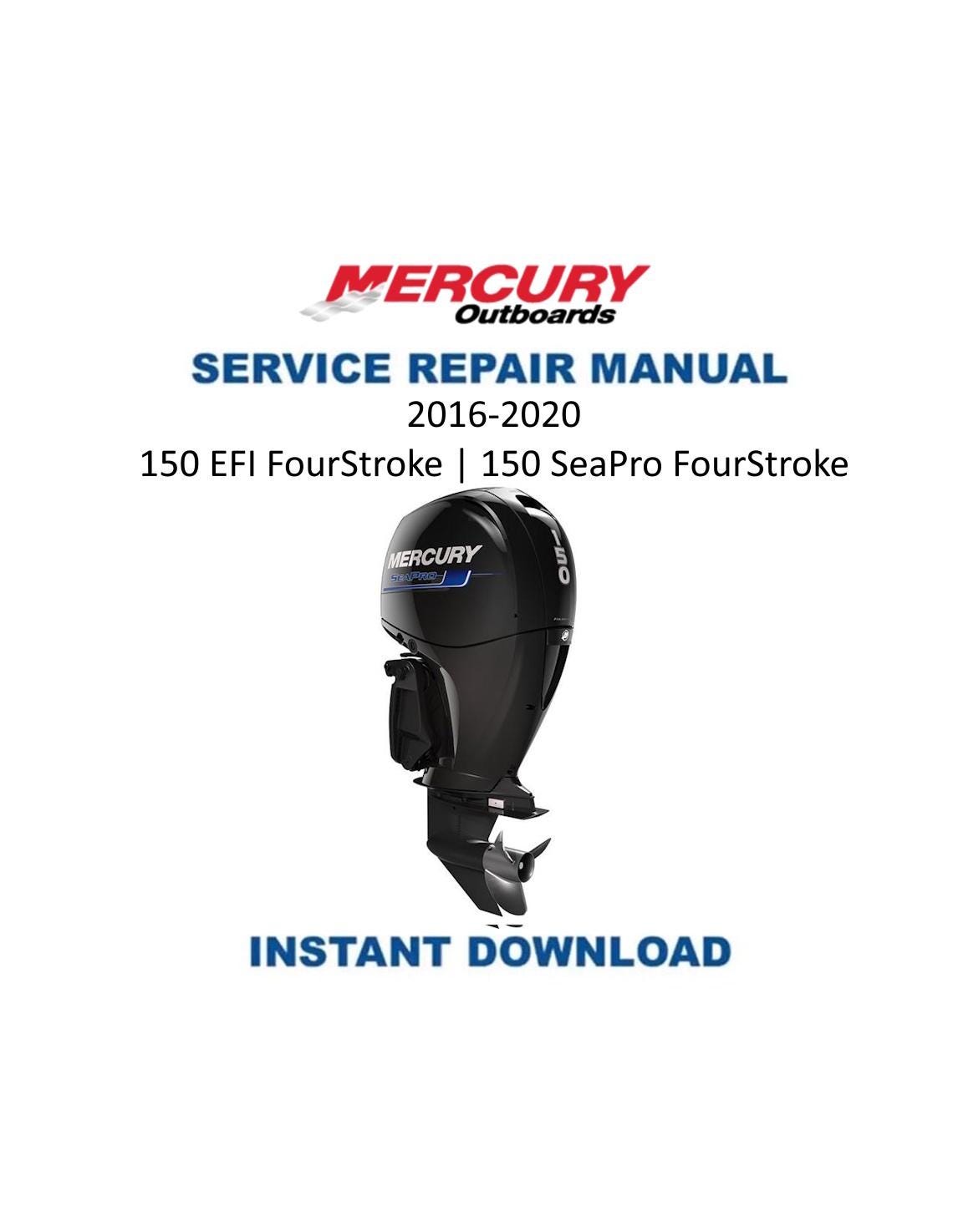 Mercury 150 SeaPro FourStroke Outboard Service Manual | 2016-2020 - Service Manual PDF Instant Download