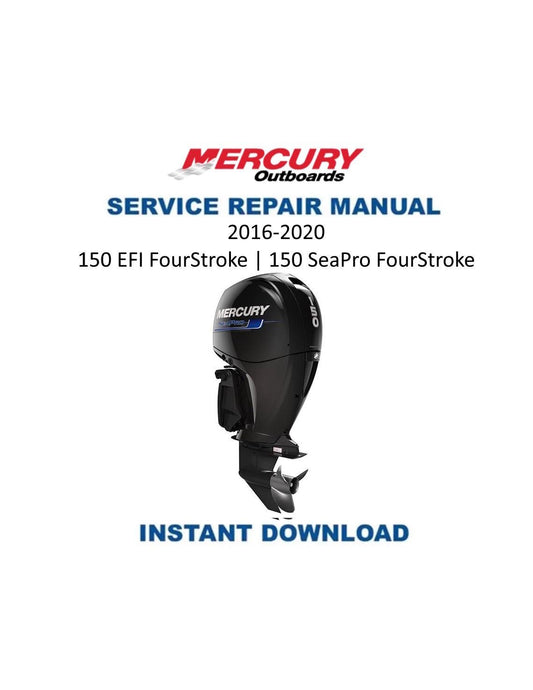 Mercury 150 SeaPro FourStroke Outboard Service Manual | 2016-2020 - Service Manual PDF Instant Download