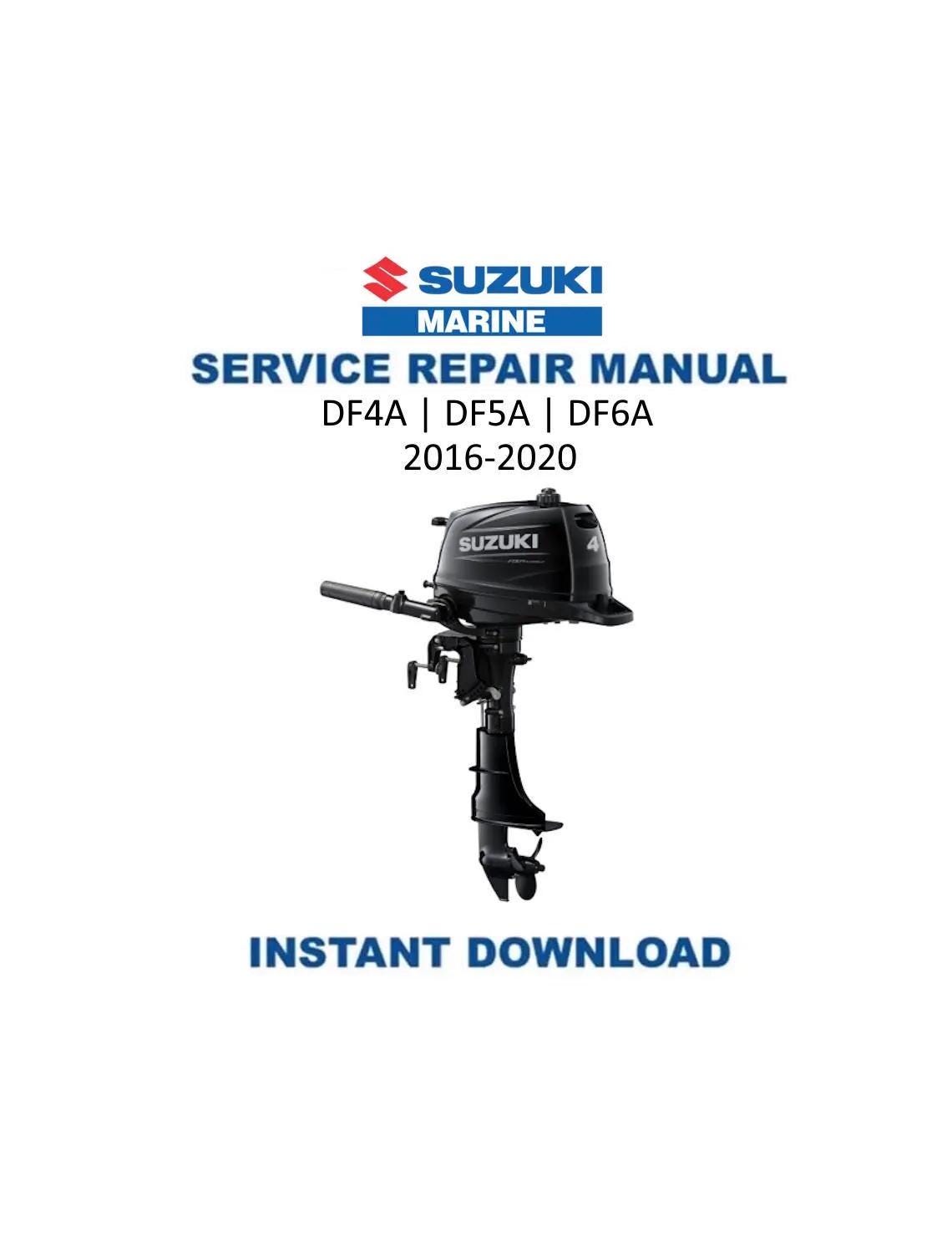 Suzuki DF4A DF5A DF6A Outboard Service Manual | 2016-2020 - Service Manual PDF Instant Download