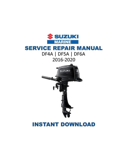 Suzuki DF4A DF5A DF6A Outboard Service Manual | 2016-2020 - Service Manual PDF Instant Download