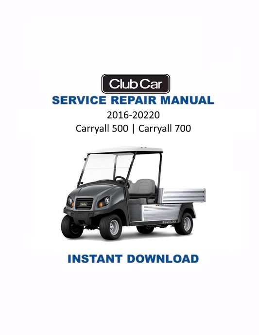 Club Car Carryall 500 700 Golf Cart Service Manual | 2016-2020 - Service Manual PDF Instant Download