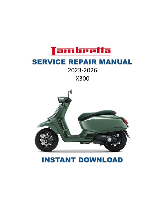 Lambretta X300 300cc Scooter Service Manual | 2023-2026 - Service Manual PDF Instant Download