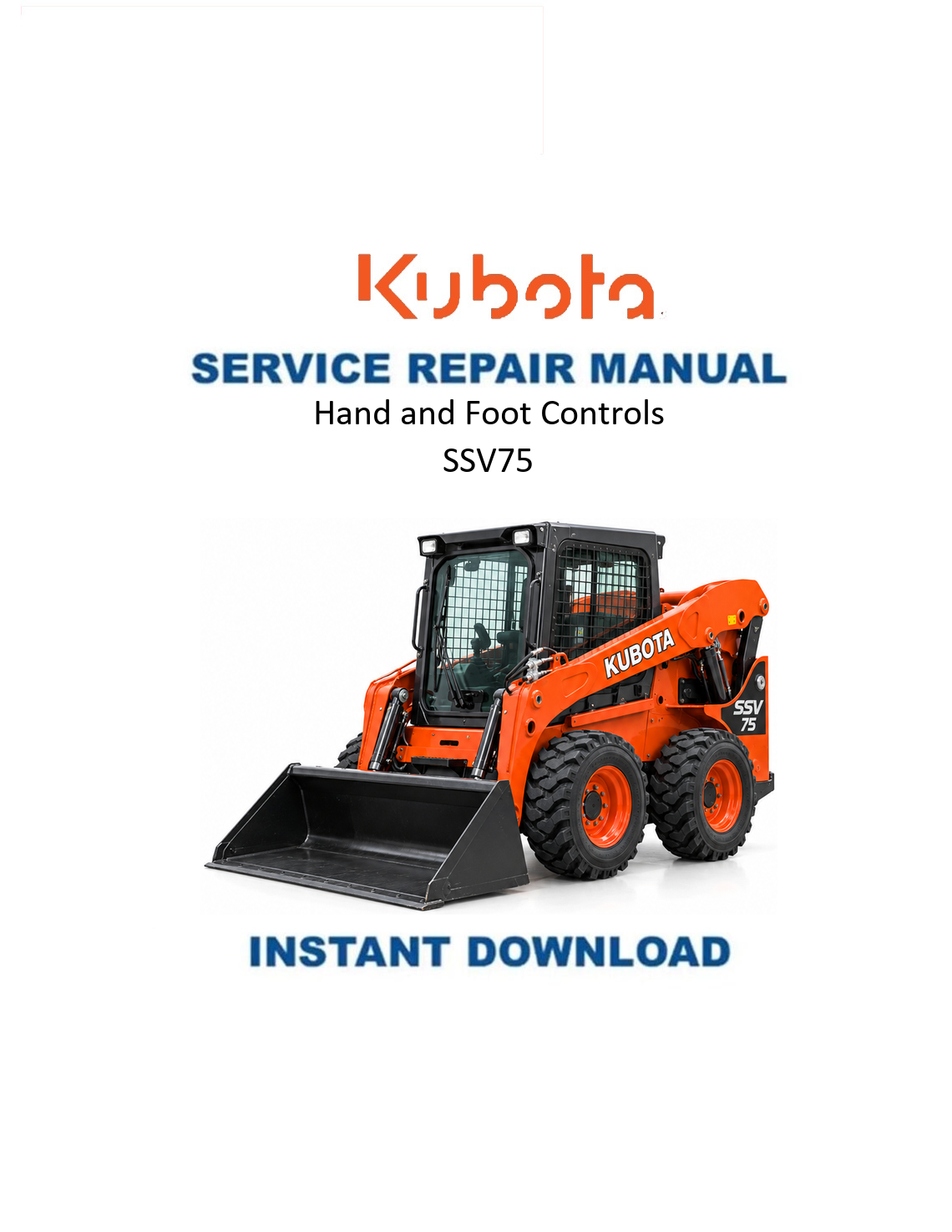 Kubota SSV75 Skid Steer Loader Workshop Manual PDF | Hand and Foot Controls